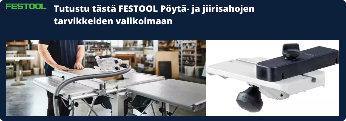 Festool pöytä- ja jiirisahat tarvikkeet 